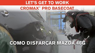 CROMAX PRO BASECOAT: COMO DISFARÇAR MAZDA 46G