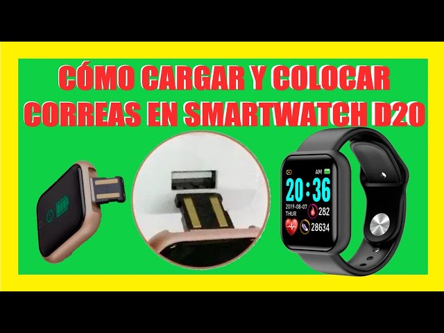 Cómo CARGAR y COLOCAR la correa del Smartwatch D20 ⌚ Rápido y Fácil 2022😎.  