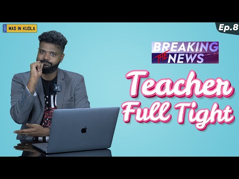 Teacher Full Tight | Breaking the News SE2 EP8 | News Spoof