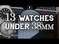 13 Watches 38mm or Less! - Tudor, Rolex, Omega, Seiko, &amp; more