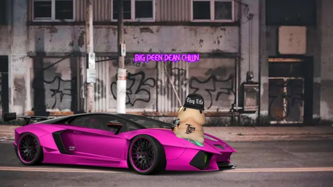 BIG PEEN DEAN CHILLIN - YouTube