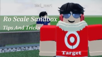 Ro Scale Sandbox Tips and Tricks