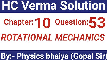 H.C. Verma Solutions - Rotational Mechanics - Chapter 10 , Question 53