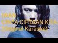 Iwan Salman - Cinta Ciptaan Kita (Original Karaoke/Original Sound)