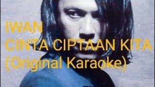 Iwan Salman - Cinta Ciptaan Kita (Original Karaoke/Original Sound)