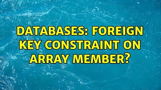 Databases: Foreign key constraint on array member? (3 Solutions!!) Array How To Add Foreign Key Constraint On Array In Postgresql