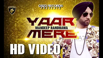 Yaar Mere - Mandeep Randhawa (Full Video)- New Punjabi Songs 2019 - Latest Punjabi Song 2019