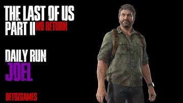 Daily Run as Joel 6/8/25 [GROUNDED] [PS5] | Last of Us Pt II Remastered | No Return