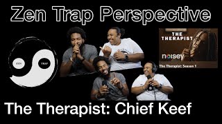 Zen Trap Perspective | Video Review | Chief Keef on Hiding Pain with Silence - The Therapist