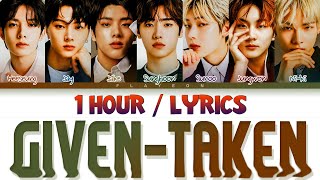 [1時間耐久] ENHYPEN (エンハイフン) - Given-Taken (Japanese Ver.) (1 Hour) Lyrics