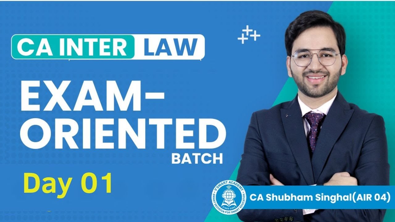Lec 1: CA Inter Law | Exam-Oriented Batch for Sep'25 & Jan'26 Exams ...