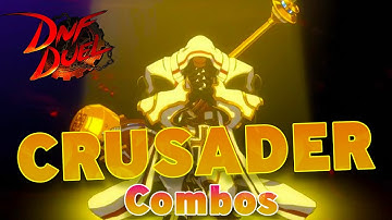 DNF Duel - Crusader Combos