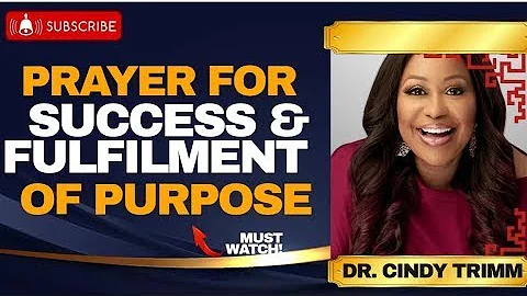 WARFARE PRAYERS FOR SUCCESS AND FULFILMENT OF PURPOSE - Dr CINDY TRIMM