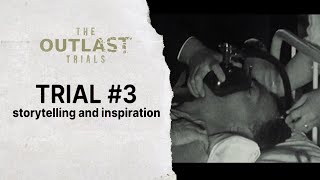 Trial #3: Storytelling and Inspiration | The Outlast Trials - Behind the Scenes