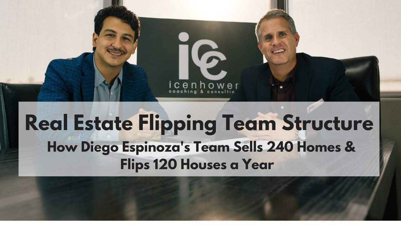 Real Estate Flipping How Diego Espinoza Sells 240 Homes & Flips 120