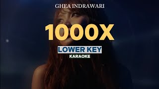 [KARAOKE] Ghea Indrawari - 1000X (LOWER KEY)