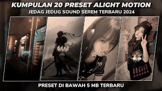 KUMPULAN 20 PRESET ALIGHT MOTION SOUND SEREM TERBARU 2024 | PRESET DIBAWAH 5MB