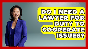 Do I Need A Lawyer For Duty To Cooperate Issues? - Auto Coverage Explained