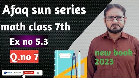 Afaq sun series math class 7th ex no 5.3 Q.no 7 new syllables 2023