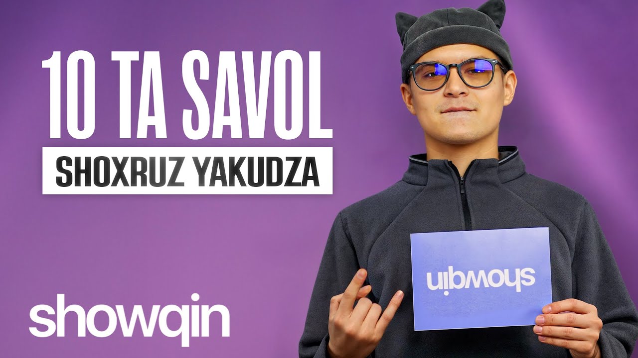 SHOWQIN: “10TA SAVOL” - SHOXRUZ YAKUDZA