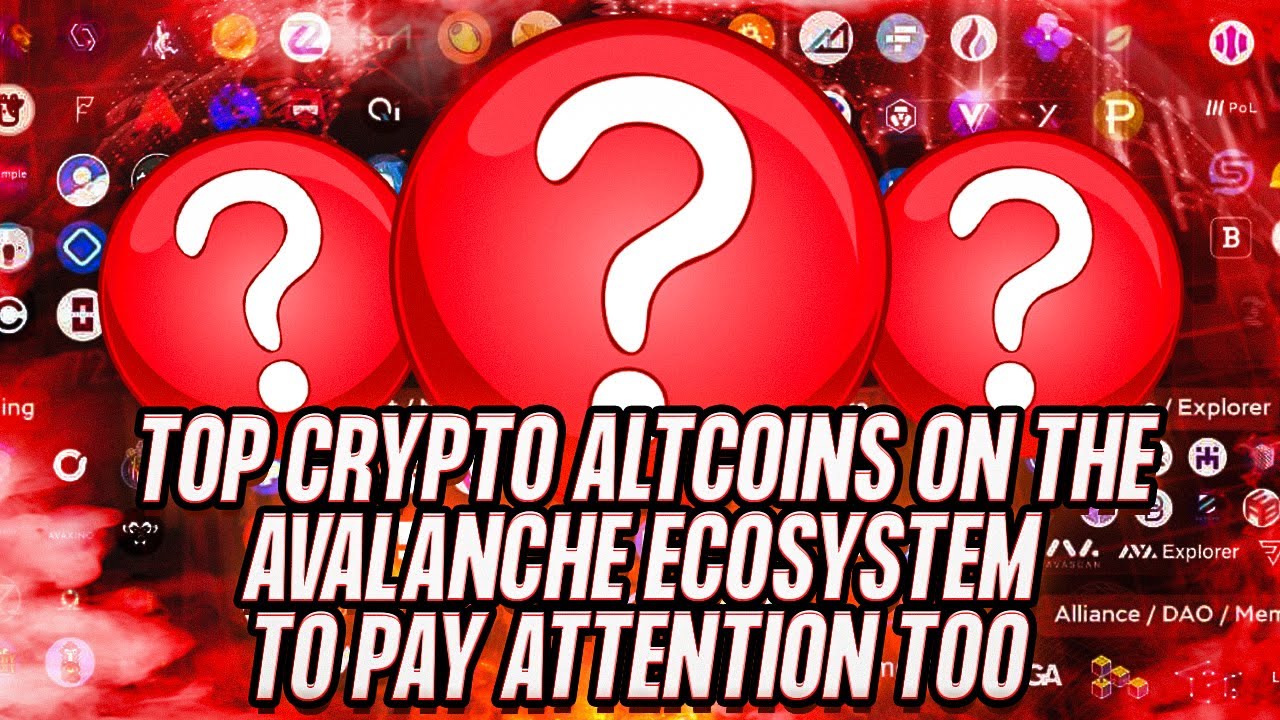 TOP AVALANCHE (AVAX) CRYPTO ALTCOINS TO KEEP AN EYE ON - YouTube