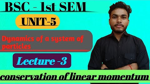 Unit - 5 | Principal of Conservation of linear momentum | Bsc 1st semester physics | #mjpru #bsc 