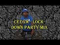 Ceega - Lockdown Live Party Mix