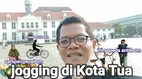 jogging di Kota Tua l Jogging pagi di  Kota Tua l Jogging track Kota Tua
