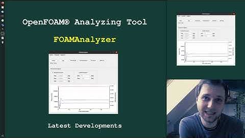 OpenFOAMAnalyzer Vision | The OpenFOAM® Case Analyzer for Numerics, Field-Data and Case Setup