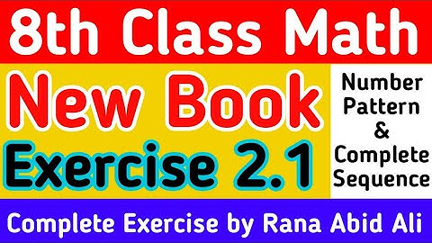 8th Class Math Exercise 2.1 New Book SNC Syllabus by Rana Abid Ali | Number Pattern & Sequence |
