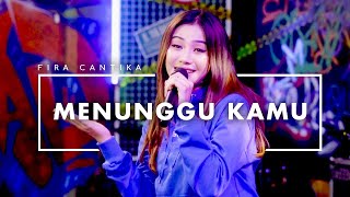 Fira Cantika - Menunggu Kamu