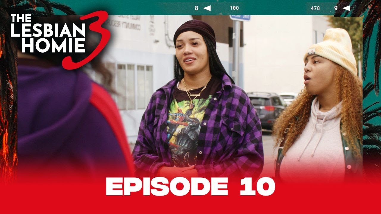 The Lesbian Homie Season 3 Episode 10 biggjah YouTube