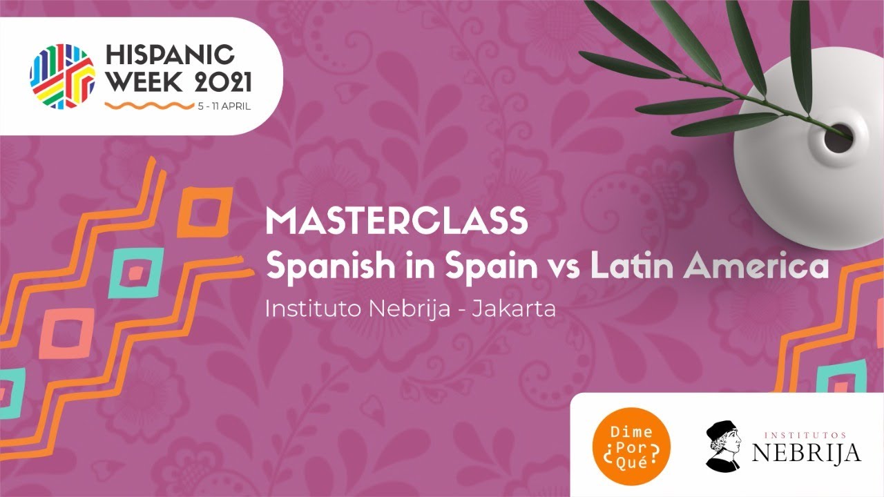 Masterclass Spanish in Spain vs Latin America Hispanic Week 2021 by