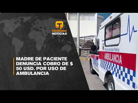Madre de paciente denuncia cobro de $ 50 USD. por uso de ambulancia
