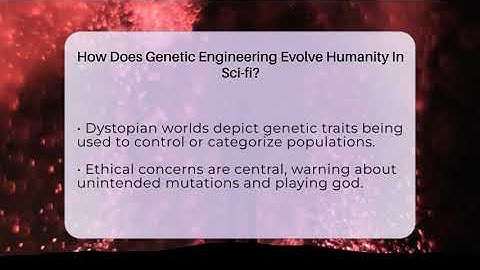How Does Genetic Engineering Evolve Humanity In Sci-fi? - The SciFi Reel