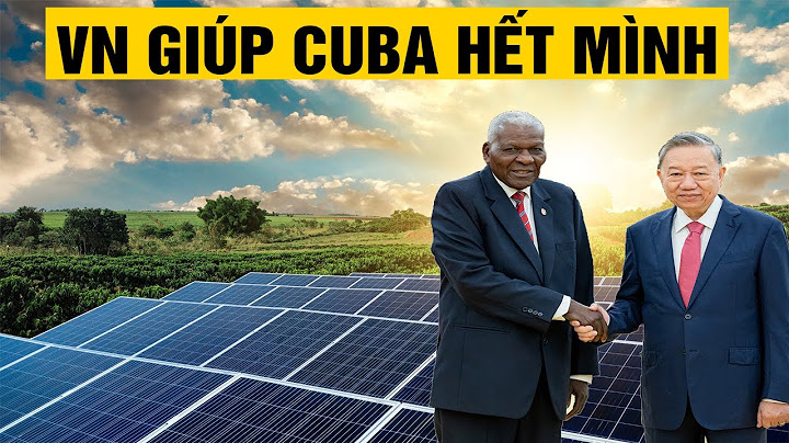 Việt Nam hết mình giúp đỡ Cuba có điện mặt trời