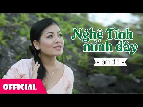 Video Nghệ Tĩnh Mình Đây - Anh Thơ | Bài Hát Hay Về Nghệ Tĩnh - youtube