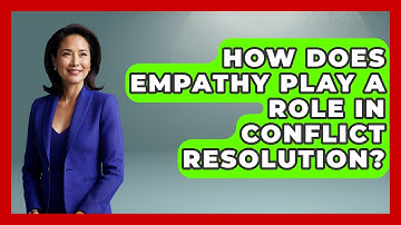How Does Empathy Play A Role In Conflict Resolution? - High School Toolkit