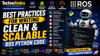 Best Practices for Writing Clean and Scalable ROS Python Code | ROS Python Tutorial | TechnoTonics