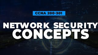 Network Security Concepts | FREE CCNA 200-301 Cisco Course