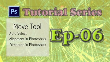 #06 Photoshop Move Tool, Autoselect, Alognment with move tool, Distribute option in movetool