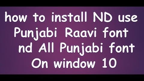 how to install punjabi raavi font on window 10
