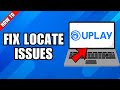 كيفية إصلاح مشكلة عدم القدرة على تحديد موقع Uplay  كيفية إصلاح مشكلة عدم القدرة على تحديد موقع Uplay