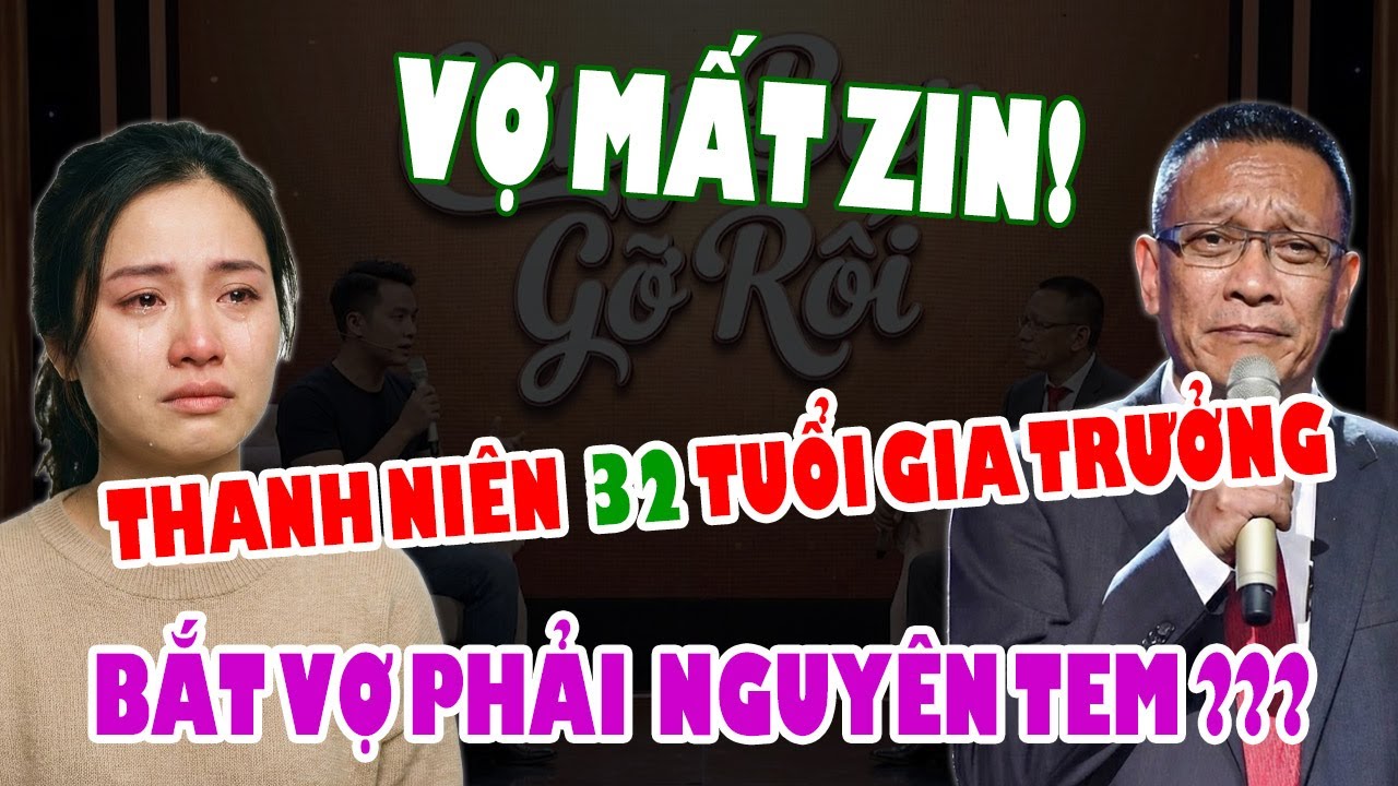 Tâm Sự Cùng Bạn : Thanh Niên LĂNG NHĂNG Nhưng Đòi Lấy Vợ CÒN NGUYÊN Và Cái Kết Xứng Đáng