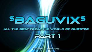$BAGUVIX$ - Все лучшее из мира Dubstep (Часть 1) $BAGUVIX$ - Все лучшее из мира Dubstep (Часть 1)
