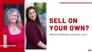 Do You Need A Real Estate Agent? Erika Williams And Emily Lovin