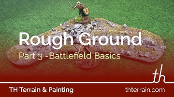 Rough Ground Part 3 - Battlefield Basics - Easy to Make Wargame Terrain