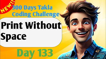 Print Without Space  | #133- 300 Days of Takla Coding Challenge