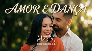 Amor E Dança Adem Bogoceli 