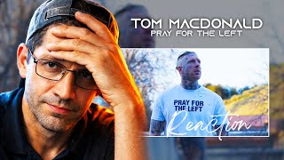 I'M STUCK IN A DEJA VU LOOP IT SEEMS!! Tom MacDonald – “Pray For The Left” (REACTION!!)